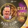 Papa Lion & Johan Dub - Stay Whit Me - Single
